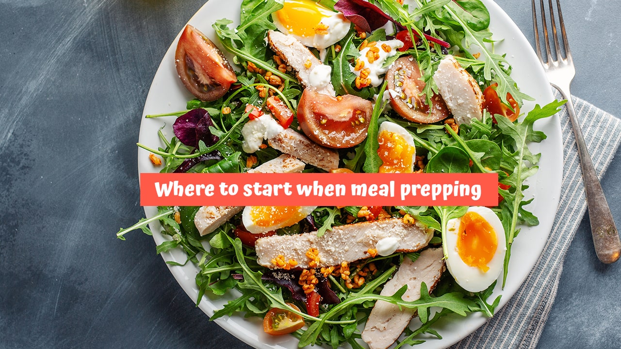 Where to start when meal prepping
