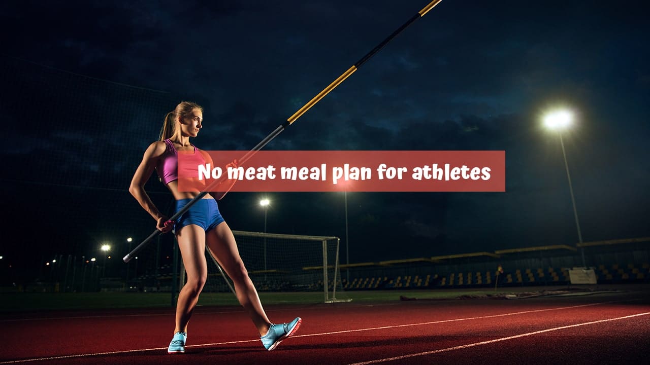 No meat meal plan for athletes