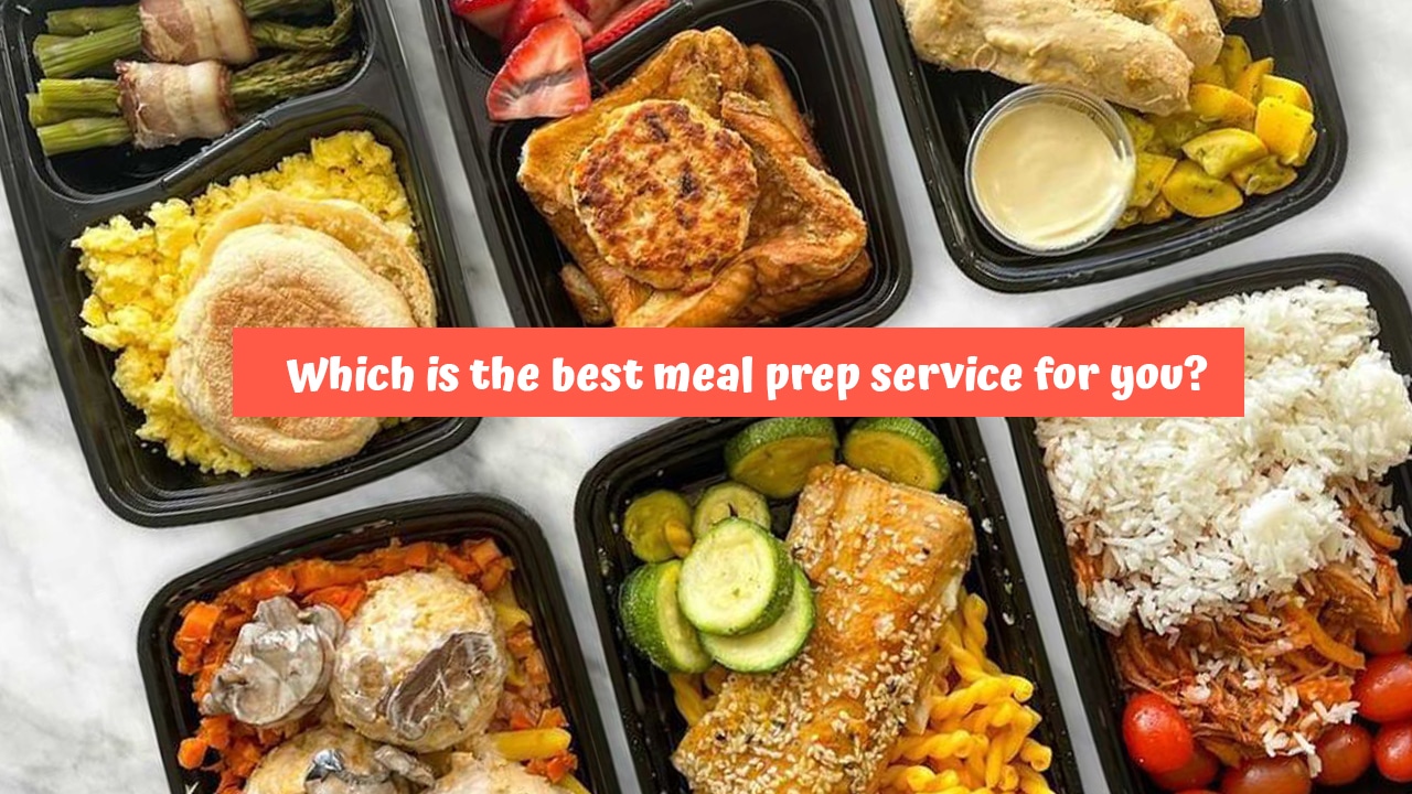 Which is the best meal prep service for you?