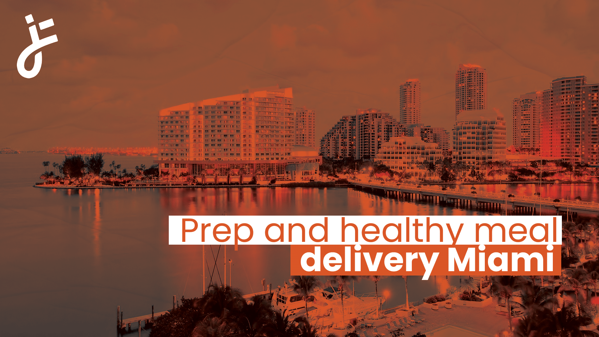 Prep and healthy meal delivery Miami