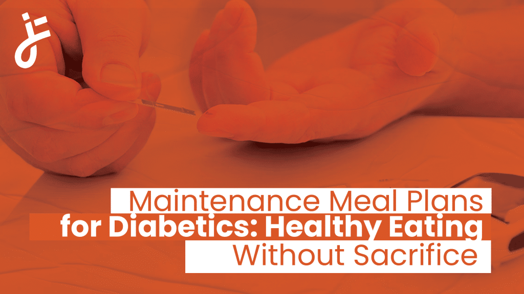 Maintenance Plan for Diabetics Healthy Food, No Sacrifice