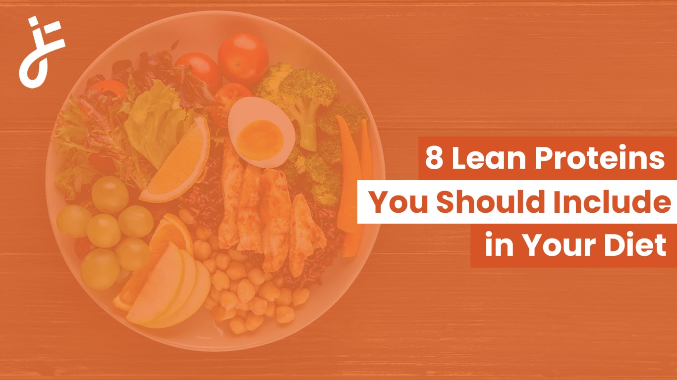 8 Lean Proteins You Should Include in Your Diet