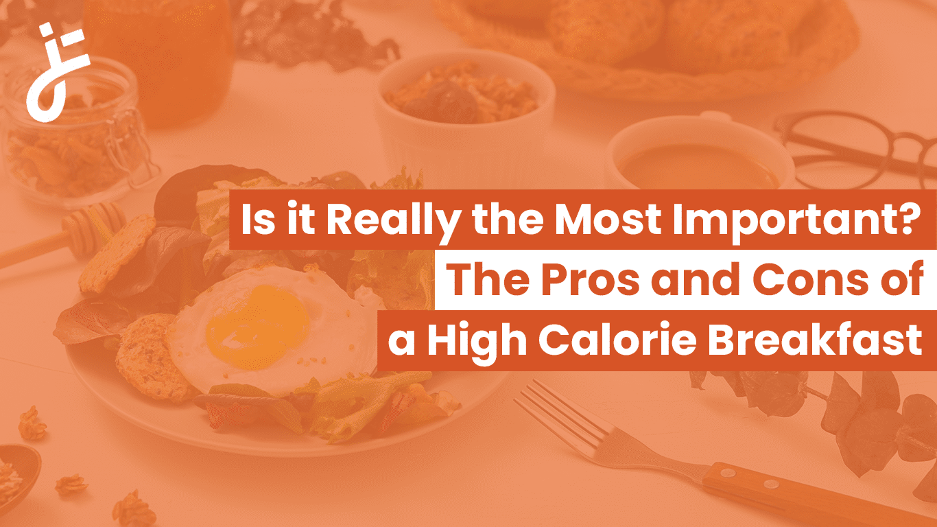 Is it Really the Most Important? The Pros and Cons of a High Calorie Breakfast