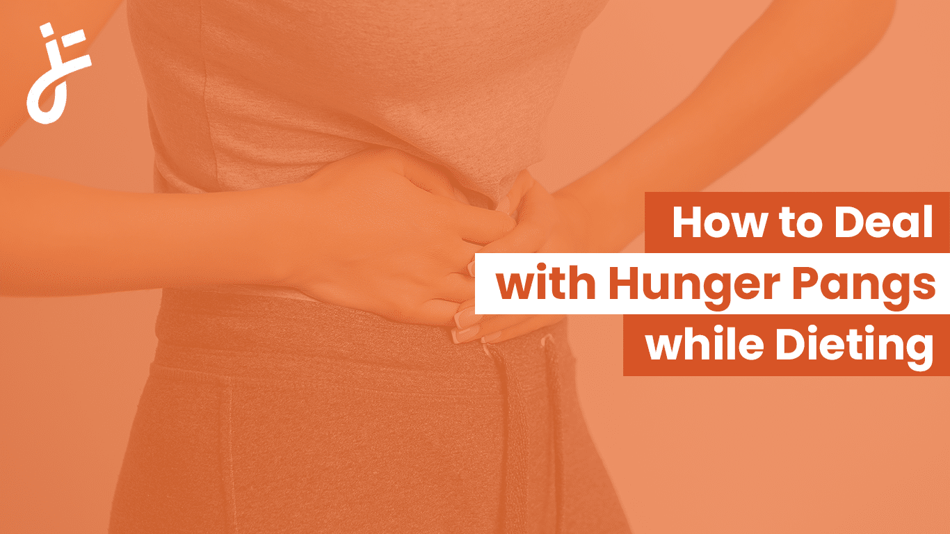 How to Deal with Hunger Pangs while Dieting
