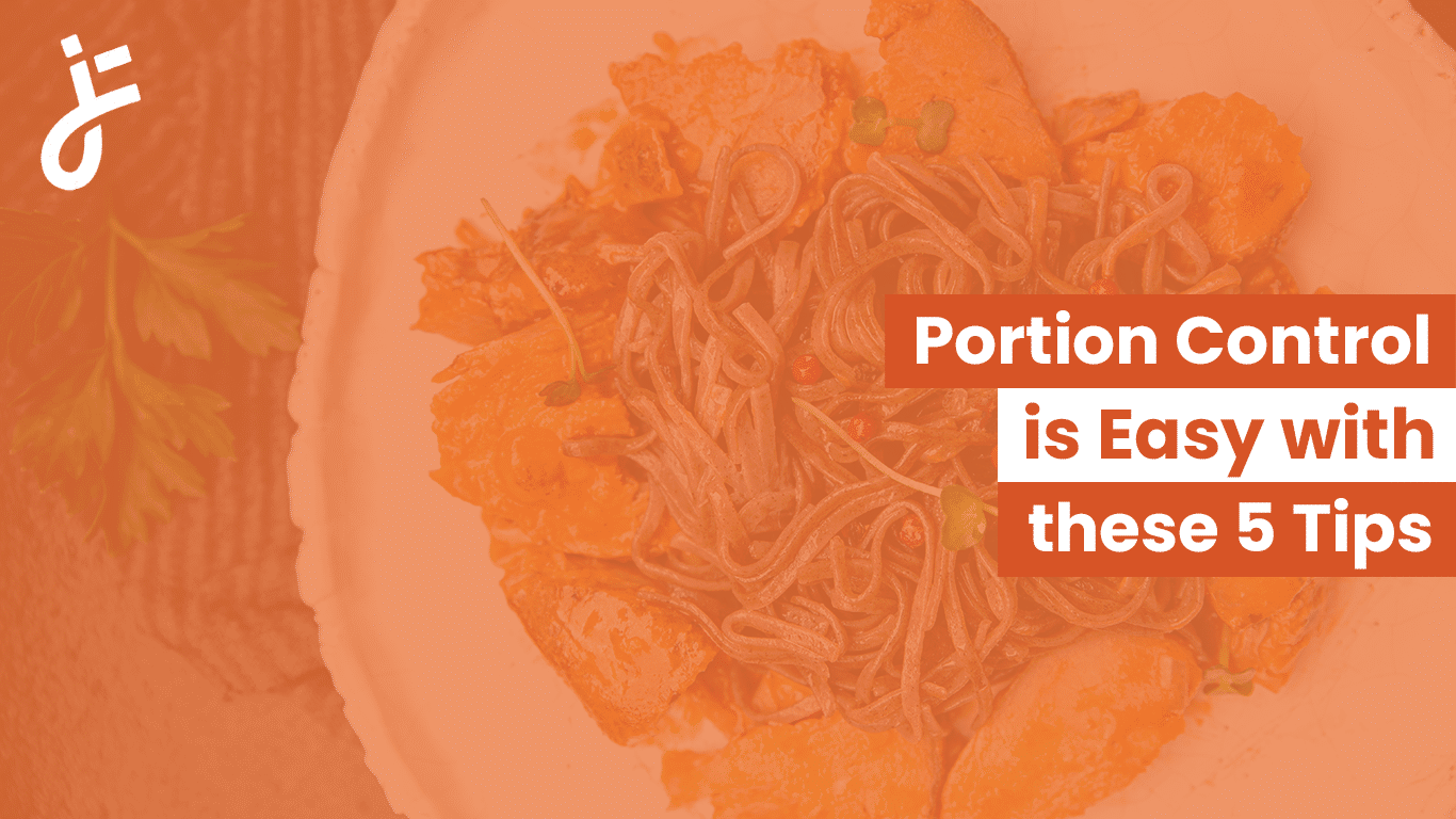 Portion Control is Easy with these 5 Tips