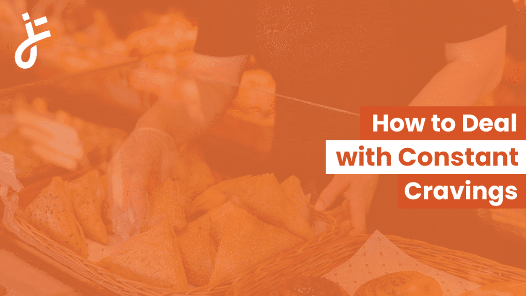 How to Deal with Constant Cravings Jet Fuel Meals