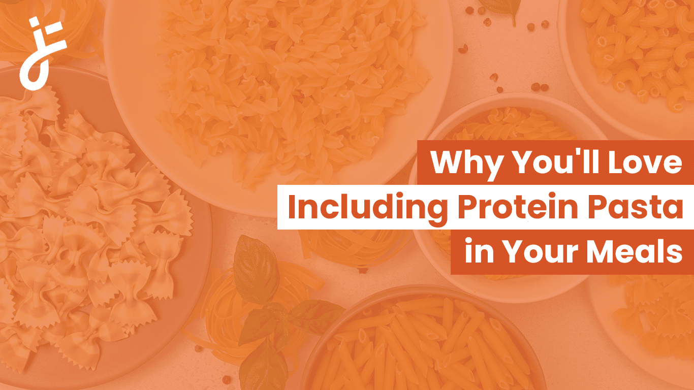 Include Protein Pasta in Your Meals
